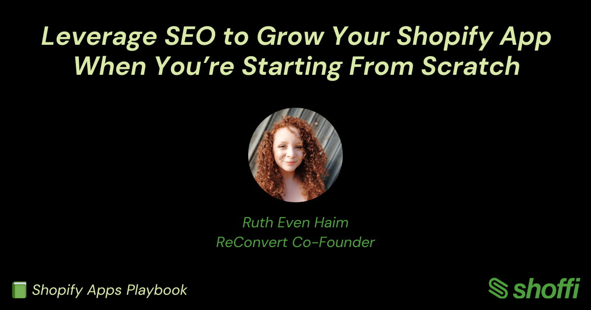 Leverage SEO to Grow Your Shopify App When You’re Starting From Scratch